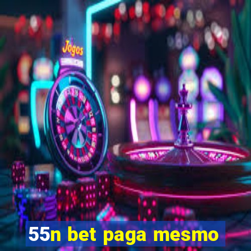 55n bet paga mesmo